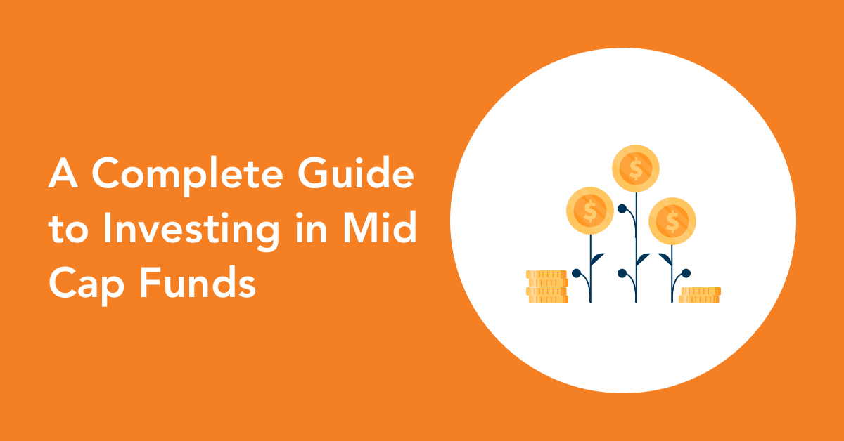 How to Invest in Mid Cap Funds - A Complete Guide
