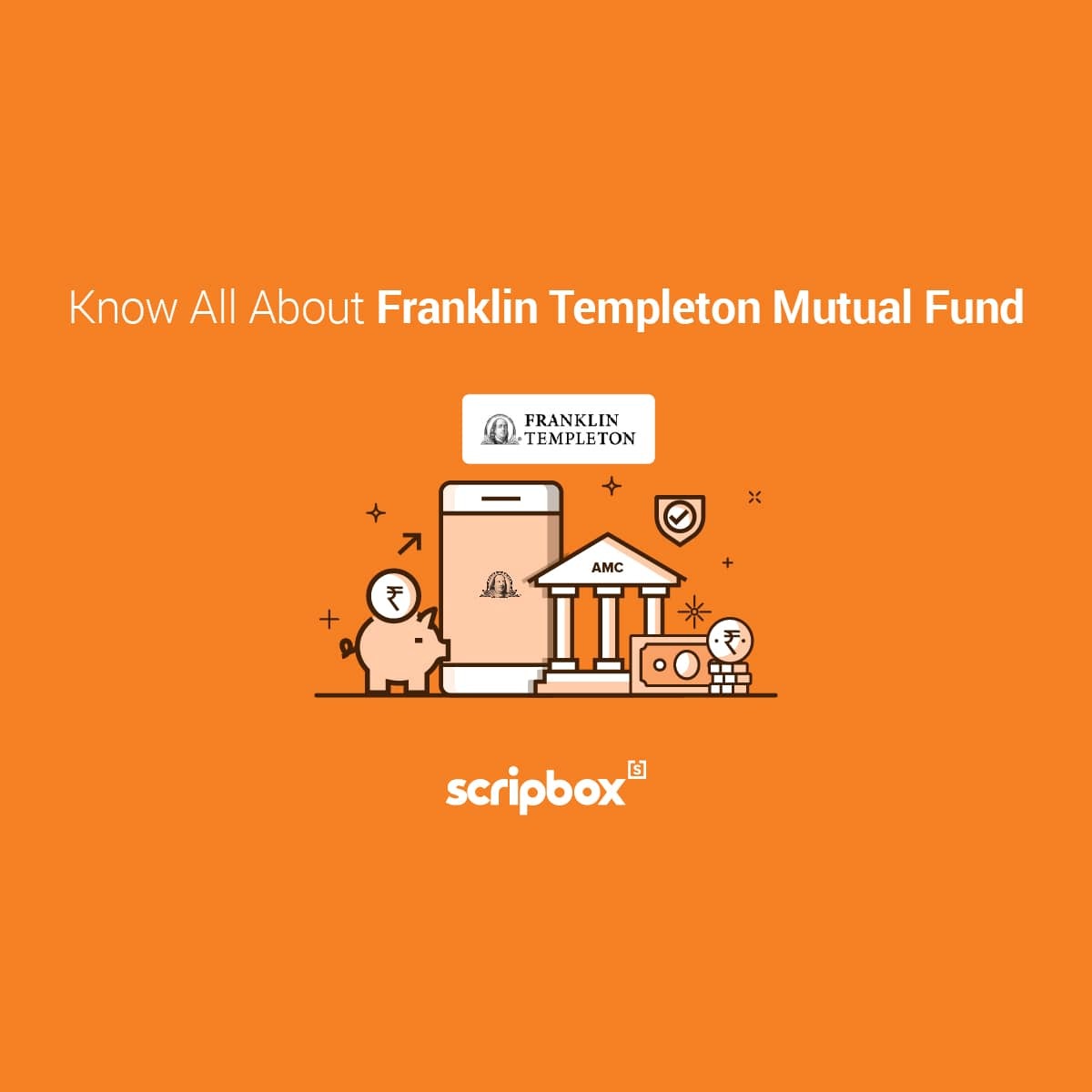 Franklin Templeton AMC Mutual Fund Investment In 2021 Scripbox